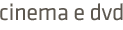 Cinema e DVD