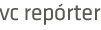 vc repórter