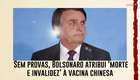 Sem provas, Bolsonaro atribui 'morte, invalidez' à vacina chinesa e diz que 'ganhou' de Doria