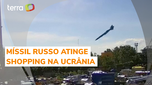 Vídeo mostra momento em que shopping na Ucrânia é atingido