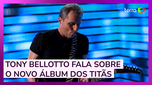 Tony Bellotto talks about the new Titãs album