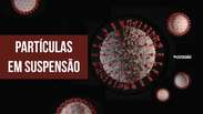 O coronavírus pode ser transmitido "pelo ar"? Veja resposta do pesquisador Vitor Mori