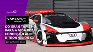 GameON Minute: Audi dá vida a carro de Gran Turismo