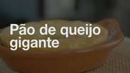 P&atilde;o de Queijo Gigante