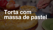 Torta com Massa de Pastel