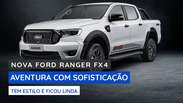 Nova Ford Ranger FX4: aventura com sofisticação