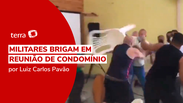 Reunião em condomínio de militares acaba em pancadaria