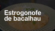 Estrogonofe de bacalhau