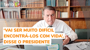 "Fizeram alguma maldade", diz Bolsonaro sobre desaparecidos