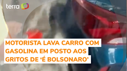 Bolsonarista 'lava carro' com gasolina em posto de PE