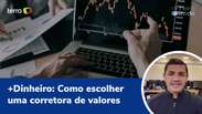 Mais Dinheiro: Como escolher uma corretora de valores