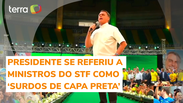 Bolsonaro diz que ministros do STF s&atilde;o 'surdos de capa preta'