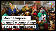 Marco temporal: o que é e como atinge a vida dos indígenas?