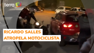 Ricardo Salles atropela motociclista e não presta socorro