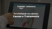 Sensibilidade nos dentes: causas e tratamento