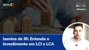 Isentos de IR: Entenda o investimento em LCI e LCA