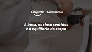 A boca, os cinco sentidos e o equil&iacute;brio do corpo