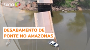 Bombeiros buscam por desaparecidos após ponte romper no Amazonas