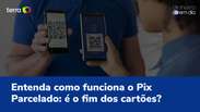 Entenda como funciona o Pix Parcelado: é o fim dos cartões?