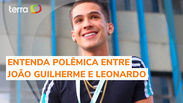 João Guilherme diverge de Leonardo em opinião política e causa atrito