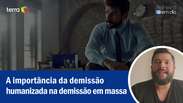 A importância da demissão humanizada até na demissão em massa