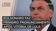 Bolsonaro fala pela 1ª vez após derrota para Lula