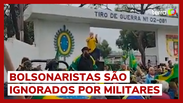 Bolsonaristas se reúnem em frente a quartéis e são ignorados por militares
