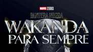 'Pantera Negra: Wakanda Para Sempre' vai agradar?