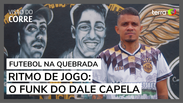 Dale Capela: representando a comunidade no funk e no futebol