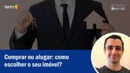 Comprar ou alugar: como escolher o seu imóvel?