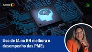 Uso de IA no RH melhora o desempenho das PMEs