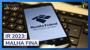 Imposto de Renda: Como saber se caí na malha fina?