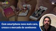 Com smartphone novo mais caro, cresce o mercado de seminovos