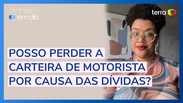 Inadimplentes podem perder a CNH e o passaporte?