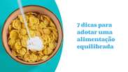 7 tips for adopting a balanced diet