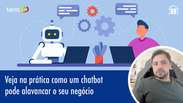 Veja na prática como um chatbot pode alavancar seu negócio