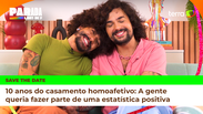 SAVE THE DATE 10 anos do casamento homoafetivo: A gente queria fazer parte de uma estatística positiva