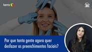 Por que tanta gente quer desfazer os preenchimentos faciais?