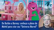 De Barbie a Barney: o plano da Mattel pra criar seu 'Universo Marvel'