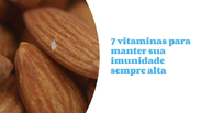 7 vitamins to always keep your immunity high