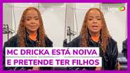 The Town: MC Dricka revela que est&aacute; noiva e pretende ter filhos