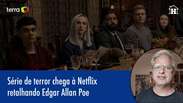 Série de terror do ano chega à Netflix retalhando Edgar Allan Poe