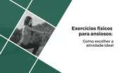 Exercícios físicos para ansiosos: Como escolher a atividade ideal