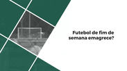 Does football only on weekends help you lose weight?