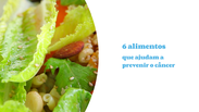 6 foods that help prevent cancer