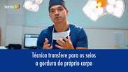 Técnica transfere para os seios a gordura do próprio corpo