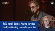 Feliz Natal, Barbie! Veja vídeo com Ryan Gosling cantando como Ken