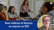 Understanding the new trends for leadership in companies in 2024