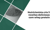 The nutritionist creates 3 delicious recipes with whey protein