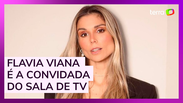 Flavia Viana é a convidada do Sala de TV! 